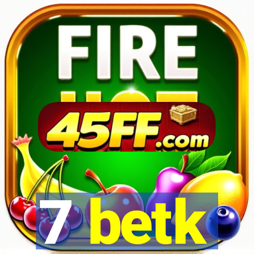 7 betk